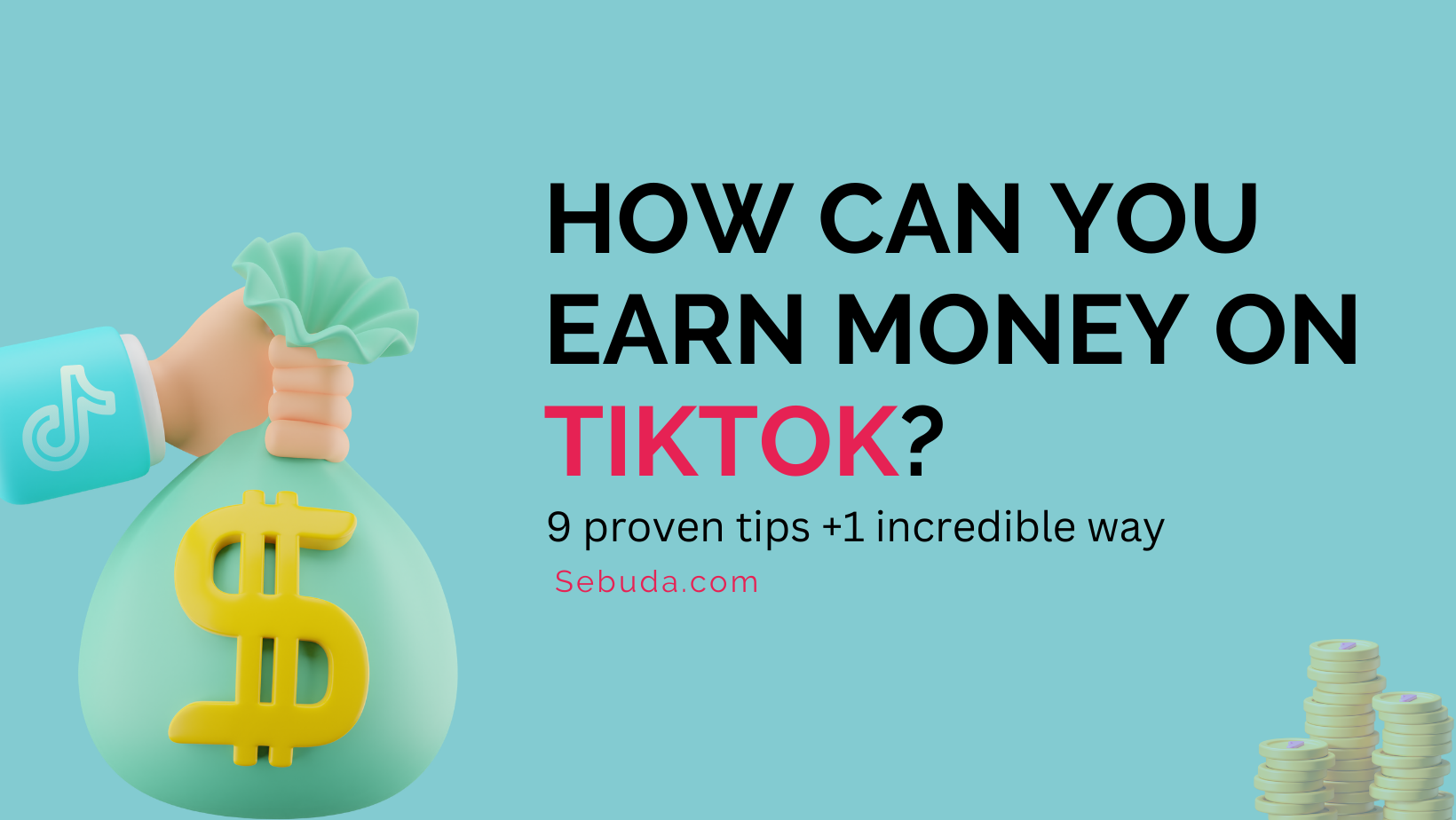 how-can-you-earn-money-on-tiktok-9-1-effective-tips-sebuda