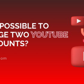 is it possible to merge two Youtube accounts?