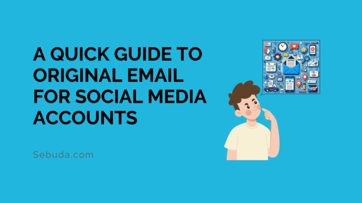 A quick guide to original email for social media accounts